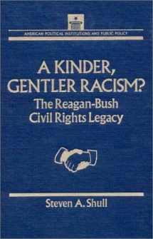9781563242403-1563242400-A Kinder, Gentler Racism?: The Reagan-Bush Civil Rights Legacy (American Political Institutions and Public Policy)
