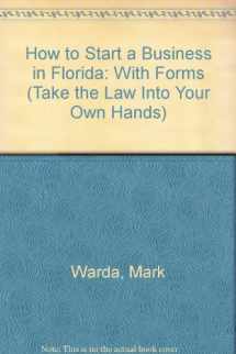 9780913825570-0913825573-How to Start a Business in Florida: With Forms (Take the Law Into Your Own Hands)