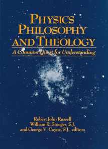9780268015770-0268015775-Physics, Philosophy, and Theology: A Common Quest for Understanding (From the Vatican Observatory Foundation)