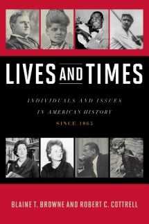 9780742561939-0742561933-Lives and Times: Individuals and Issues in American History- Since 1865