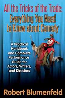 9781502973832-1502973839-All the Tricks of the Trade: Everything You Need to Know about Comedy: A Practical Handbook and Complete Performance Guide for Actors, Writers, and Directors