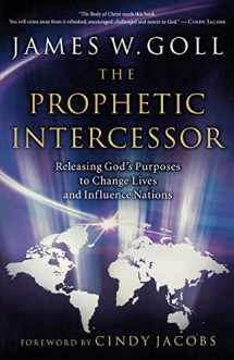 9780800794170-0800794176-The Prophetic Intercessor: Releasing God'S Purposes To Change Lives And Influence Nations