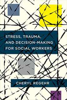 9780231180122-0231180128-Stress, Trauma, and Decision-Making for Social Workers