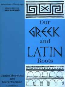 9780521378413-0521378419-Our Greek and Latin Roots (Awareness of Language)