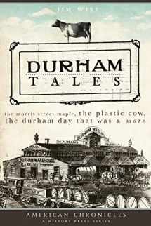 9781596295889-1596295880-Durham Tales: The Morris Street Maple, the Plastic Cow, the Durham Day that Was & More (American Chronicles)