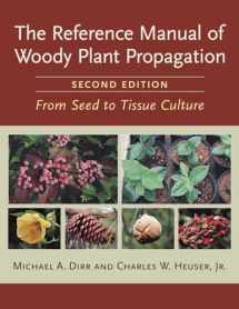 9781604690040-1604690046-The Reference Manual of Woody Plant Propagation: From Seed to Tissue Culture, Second Edition