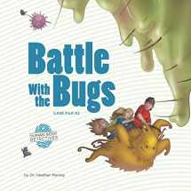 9781463561895-146356189X-Battle with the Bugs: An Imaginative Journey Through the Immune System (Human Body Detectives)