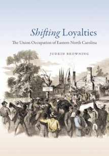 9781469613703-1469613700-Shifting Loyalties: The Union Occupation of Eastern North Carolina