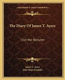 9781163147610-1163147613-The Diary Of James T. Ayers: Civil War Recruiter