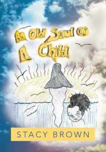 9781483635309-1483635309-An Old Soul of a Child