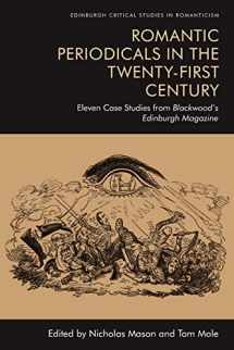 9781474448130-1474448135-Romantic Periodicals in the Twenty-First Century: Eleven Case Studies from Blackwood's Edinburgh Magazine (Edinburgh Critical Studies in Romanticism)