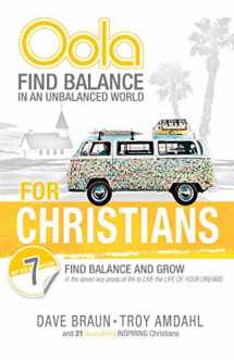 9780757320378-0757320376-Oola for Christians: Find Balance in an Unbalanced World--Find Balance and Grow in the 7 Key Areas of Life to Live the Life of Your Dreams