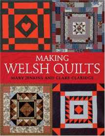 9780896892545-0896892549-Making Welsh Quilts: The Textile Tradition That Inspired The Amish?