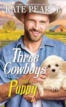9781420154962-1420154966-Three Cowboys and a Puppy