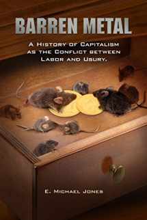 9780929891149-0929891147-Barren Metal: A History of Capitalism as the Conflict between Labor and Usury
