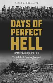9780764349218-076434921X-Days of Perfect Hell: The U.S. 26th Infantry Regiment in the Meuse-Argonne Offensive, October-November 1918
