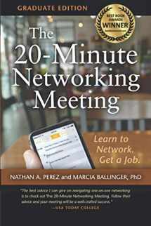 9780692352588-0692352589-The 20-Minute Networking Meeting - Graduate Edition: Learn to Network. Get a Job.