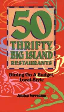 9780974267289-0974267287-50 Thrifty Big Island Restaurants: Dining on a Budget, Island Style