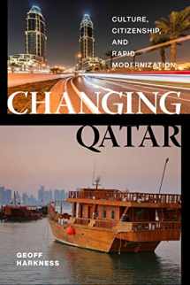 9781479854820-1479854824-Changing Qatar: Culture, Citizenship, and Rapid Modernization