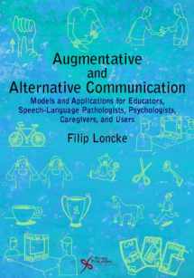 9781597564984-1597564982-Augmentative and Alternative Communication: Models and Applications for Educators, Speech-Language Pathologists, Psychologists, Caregivers, and Users