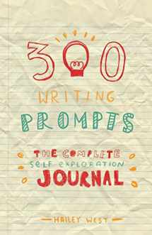 9781548657338-1548657336-300 Writing Prompts: The Complete Self Exploration Journal