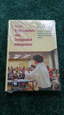 9781563683688-1563683687-Deaf Professionals and Designated Interpreters: A New Paradigm (Volume 4)