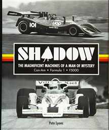 9781910505496-1910505498-Shadow: The Magnificent Machines of a Man of Mystery: Can-Am - Formula 1 - F5000