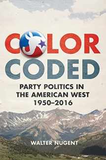 9780806161693-0806161698-Color Coded: Party Politics in the American West, 1950–2016
