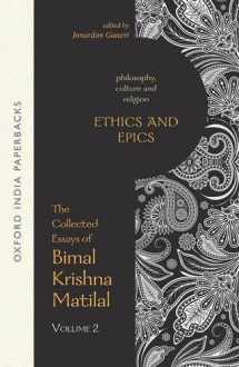 9780199460953-0199460957-Ethics and Epics: The Collected Essays of Bimal Krishna Matilal Volume II (Philosophy, Culture and Religion)