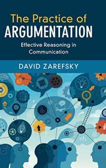 9781107034716-110703471X-The Practice of Argumentation: Effective Reasoning in Communication (Critical Reasoning and Argumentation)