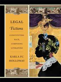 9780822355816-0822355817-Legal Fictions: Constituting Race, Composing Literature
