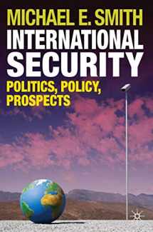 9780230203143-0230203140-International Security: Politics, Policy, Prospects