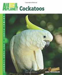 9780793814848-0793814847-Cockatoos (Animal Planet Pet Care Library)