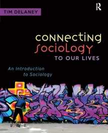 9781612051055-1612051057-Connecting Sociology to Our Lives: An Introduction to Sociology