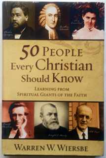9781615232093-1615232095-50 People Every Christian Should Know: Learning from Spiritual Giants of the Faith