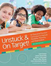 9781681252995-1681252996-Unstuck and on Target!: An Executive Function Curriculum to Improve Flexibility, Planning, and Organization