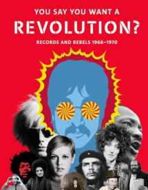 9781851778911-1851778918-You Say You Want a Revolution: Records and Rebels, 1966–1970