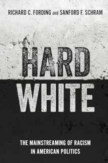 9780197500491-0197500498-Hard White: The Mainstreaming of Racism in American Politics