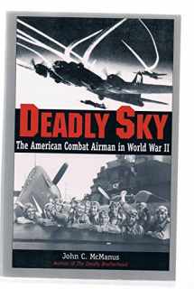 9780891417798-0891417796-Deadly Sky: The American Combat Airman in World War II