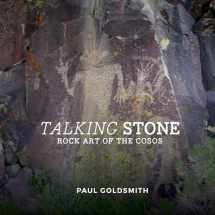 9781607815570-1607815575-Talking Stone: Rock Art of the Cosos