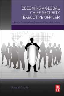 9780128027820-0128027827-Becoming a Global Chief Security Executive Officer: A How to Guide for Next Generation Security Leaders