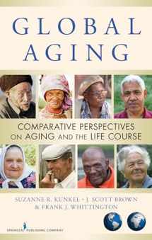 9780826105462-0826105467-Global Aging: Comparative Perspectives on Aging and the Life Course