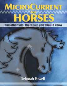 9780979077401-0979077400-MicroCurrent for Horses (and other vital therapies you should know)