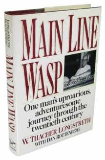 9780393027808-0393027805-Main Line Wasp: The Education of Thacher Longstreth