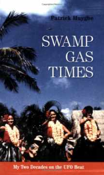 9781931044271-1931044279-Swamp Gas Times: My Two Decades on the UFO Beat
