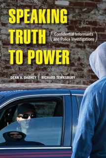 9780520290488-0520290488-Speaking Truth to Power: Confidential Informants and Police Investigations