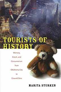 9780822341222-0822341220-Tourists of History: Memory, Kitsch, and Consumerism from Oklahoma City to Ground Zero