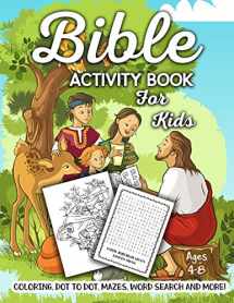 9781729121634-1729121632-Bible Activity Book for Kids Ages 4-8: A Fun Kid Workbook Game For Learning, Coloring, Dot To Dot, Mazes, Word Search and More!