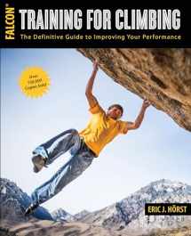 9781493017614-1493017616-Training for Climbing: The Definitive Guide to Improving Your Performance (How To Climb Series)