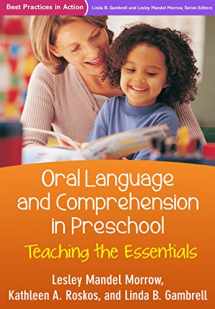 9781462524129-1462524125-Oral Language and Comprehension in Preschool: Teaching the Essentials (Best Practices in Action Series)